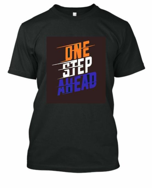 One Step Ahead T-shirt