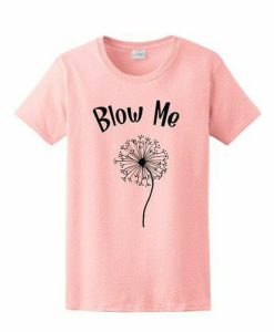 Blow Me T-shirt