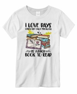 I Love Days T-shirt