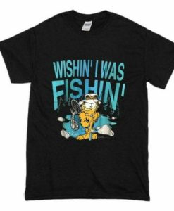 Was Fishin T-shirt