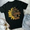 Sun Flower In A World Full Of Grand Be A Nana T-Shirt AL21AG2