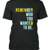 Wanted To Be T-shirt