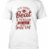 Beat A Person T-shirt