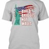 Build Bridges T-shirt