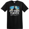Teacher Off Duty T-shirt