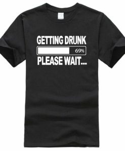 Getting Drunk T-shirt