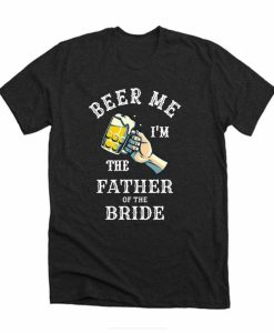 Beer Me Father T-shirt