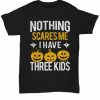 I Have Three Kids T-shirt