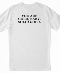 You Are Gold T-shirt