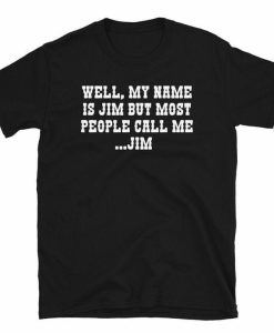 People Call Me T-shirt