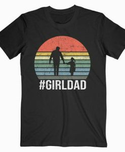 Girl Dad T-shirt