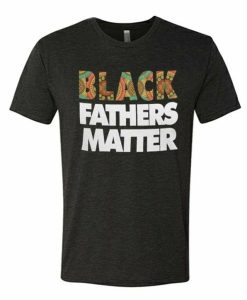 Black Fathers T-shirt