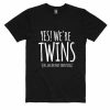 We're Twins T-shirt