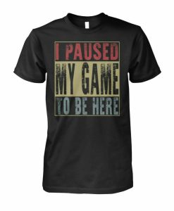 Paused My Game T-shirt