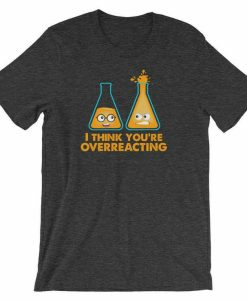 Overreacting T-shirt