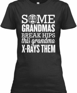 Some Grandmas T-shirt