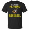 Playing Baseball T-shirt