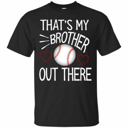 That My Brother T-shirt