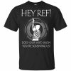 Hey Ref T-shirt
