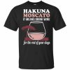 Hakuna Moscato T-shirt