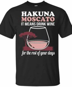 Hakuna Moscato T-shirt