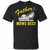 Father Mows T-shirt