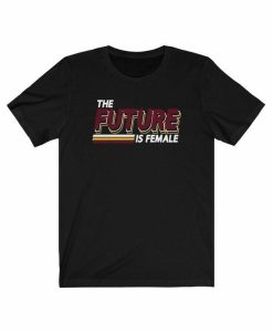 Future Is Female T-shirt