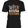 About Teaching T-shirt
