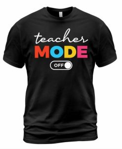 Teacher Mode T-shirt