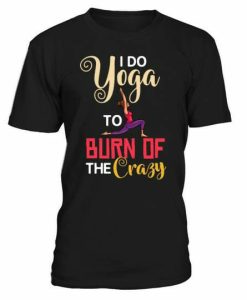 Yoga Burn Of T-shirt