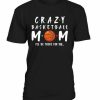 Crazy Mom T-shirt