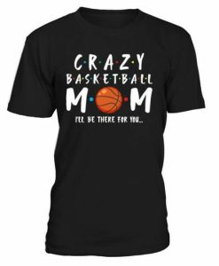 Crazy Mom T-shirt