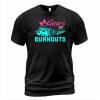 Burnouts T-shirt