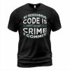 Code Is Crime T-shirt