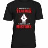 Teacher Mistakes T-shirt