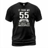 Took Me 55 T-shirt