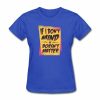 If I Don't Mind T-shirt