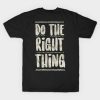 Do The Right T-shirt