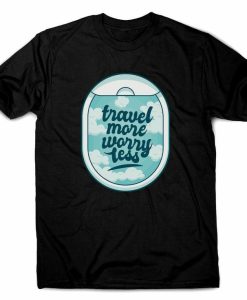 Travel For Worry T-shirt