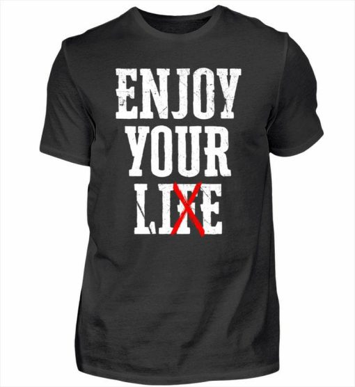 Enjoy Your Life T-shirt