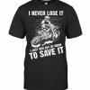 To Save It T-shirt