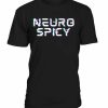 Neuro Spicy T-shirt