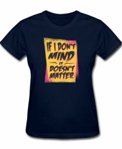 If I Don't T-shirt