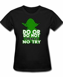 Do Or Do Not T-shirt