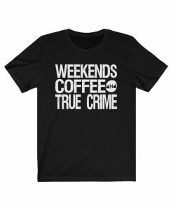 Weekends T-shirt
