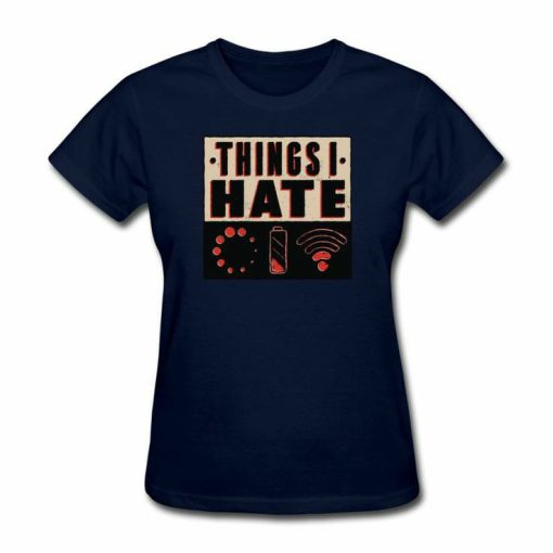 Things I Hate T-shirt
