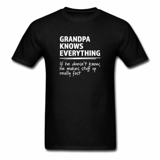 Grandpa Knows T-shirt