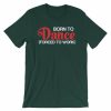 Born to Dance T-shirt