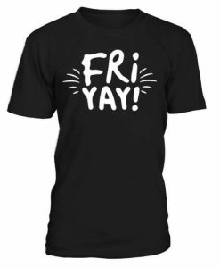 Friyay T-shirt