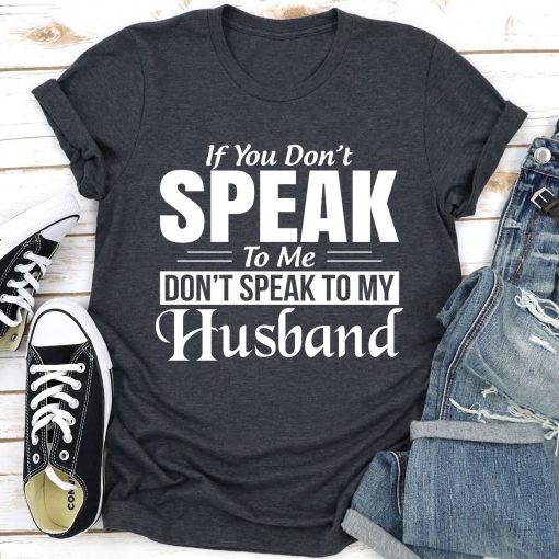 Speak Husband T-shirt